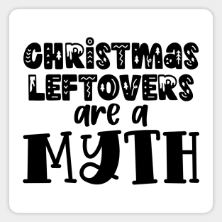 Christmas leftover are a myth - funny retro typography word art Magnet